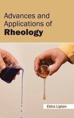 Advances and Applications of Rheology 1