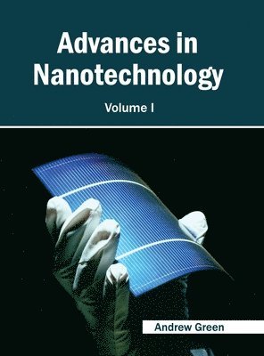 Andrew Green - Advances in Nanotechnology: Volume I, Inbunden