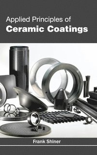 bokomslag Applied Principles of Ceramic Coatings