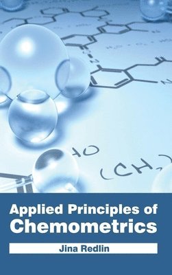 Jina Redlin - Applied Principles of Chemometrics, Inbunden