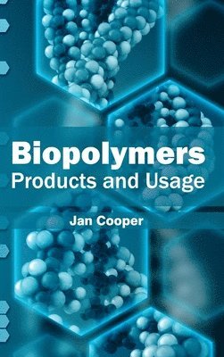 Jan Cooper - Biopolymers: Products and Usage, Inbunden