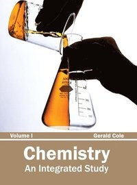bokomslag Chemistry: An Integrated Study (Volume I)