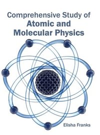 bokomslag Comprehensive Study of Atomic and Molecular Physics