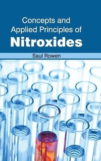 bokomslag Concepts and Applied Principles of Nitroxides