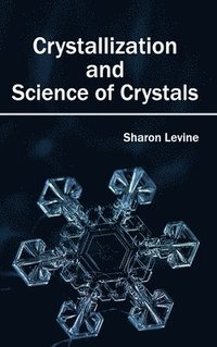 bokomslag Crystallization and Science of Crystals