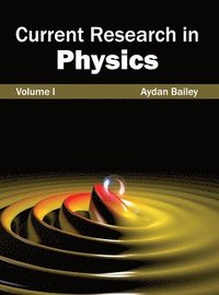 bokomslag Current Research in Physics: Volume I