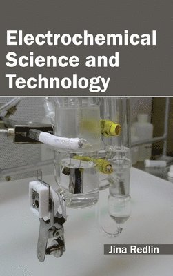 Jina Redlin - Electrochemical Science and Technology, Inbunden