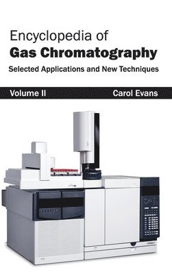 bokomslag Encyclopedia of Gas Chromatography: Volume 2 (Selected Applications and New Techniques)