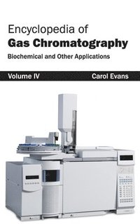 bokomslag Encyclopedia of Gas Chromatography: Volume 4 (Biochemical and Other Applications)