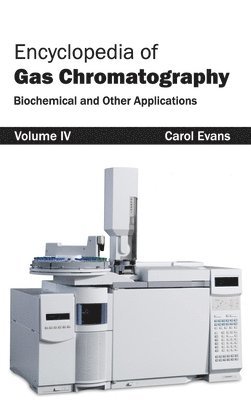 bokomslag Encyclopedia of Gas Chromatography: Volume 4 (Biochemical and Other Applications)