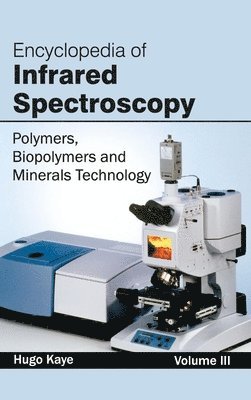 bokomslag Encyclopedia of Infrared Spectroscopy: Volume III (Polymers, Biopolymers and Minerals Technology)