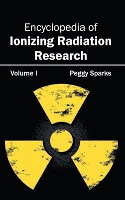 bokomslag Encyclopedia of Ionizing Radiation Research: Volume I