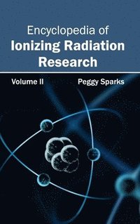 bokomslag Encyclopedia of Ionizing Radiation Research: Volume II