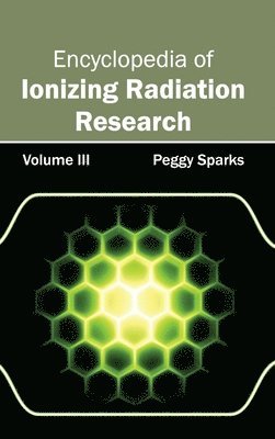 bokomslag Encyclopedia of Ionizing Radiation Research: Volume III