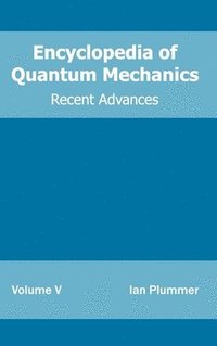 bokomslag Encyclopedia of Quantum Mechanics: Volume 5 (Recent Advances)