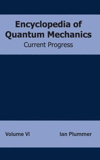 bokomslag Encyclopedia of Quantum Mechanics: Volume 6 (Current Progress)