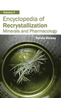bokomslag Encyclopedia of Recrystallization: Volume II (Minerals and Pharmacology)