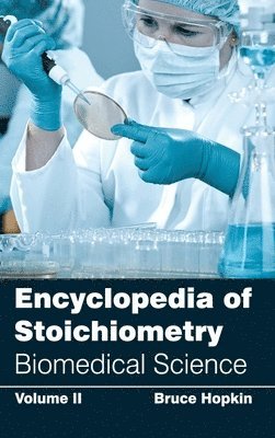 Encyclopedia of Stoichiometry: Volume II (Biomedical Science) 1