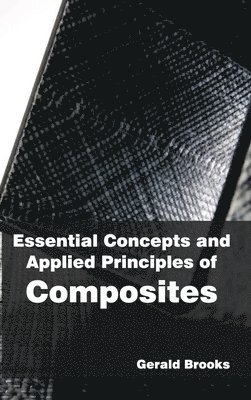 Essential Concepts and Applied Principles of Composites 1