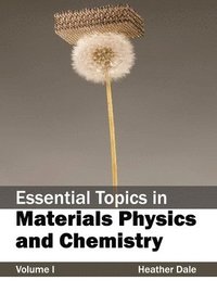 bokomslag Essential Topics in Materials Physics and Chemistry: Volume I