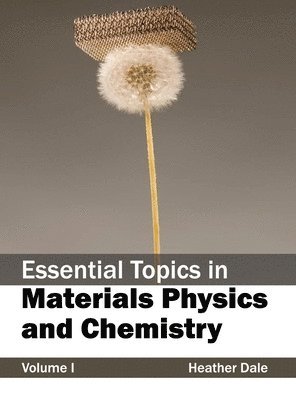 Essential Topics in Materials Physics and Chemistry: Volume I 1