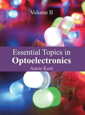 Essential Topics in Optoelectronics: Volume II