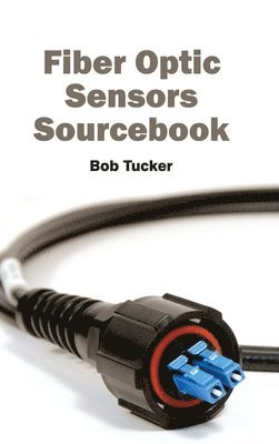 bokomslag Fiber Optic Sensors Sourcebook