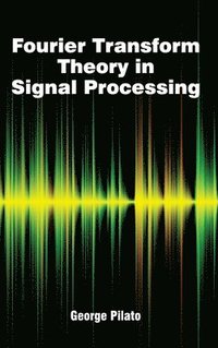 bokomslag Fourier Transform Theory in Signal Processing