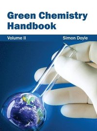 bokomslag Green Chemistry Handbook: Volume II