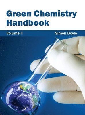 Green Chemistry Handbook: Volume II 1