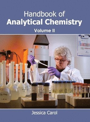 Jessica Carol - Handbook of Analytical Chemistry: Volume II, Inbunden