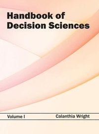 bokomslag Handbook of Decision Sciences: Volume I