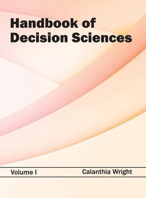 bokomslag Handbook of Decision Sciences: Volume I