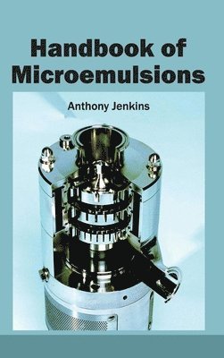 Anthony Jenkins - Handbook of Microemulsions, Inbunden