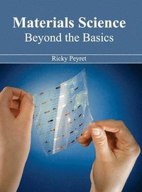 bokomslag Materials Science: Beyond the Basics