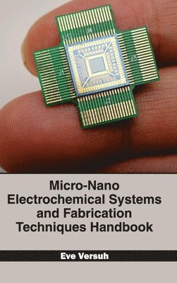 bokomslag Micro-Nano Electrochemical Systems and Fabrication Techniques Handbook