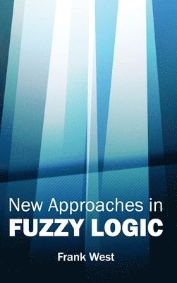 Frank West - New Approaches in Fuzzy Logic, Inbunden