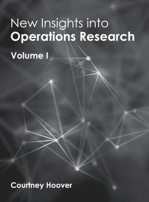 New Insights Into Operations Research: Volume I 1