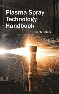 bokomslag Plasma Spray Technology Handbook