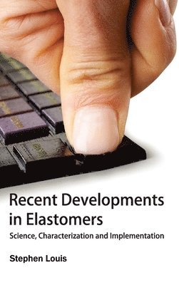 bokomslag Recent Developments in Elastomers: Science, Characterization and Implementation