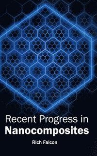bokomslag Recent Progress in Nanocomposites