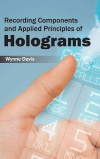 bokomslag Recording Components and Applied Principles of Holograms