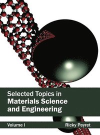 bokomslag Selected Topics in Materials Science and Engineering: Volume I