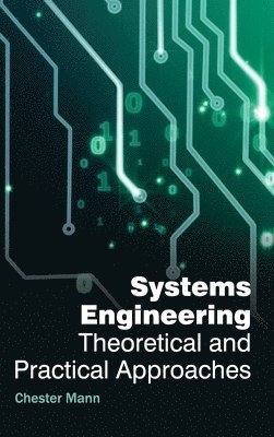 Systems Engineering: Theoretical and Practical Approaches 1