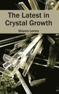 bokomslag Latest in Crystal Growth