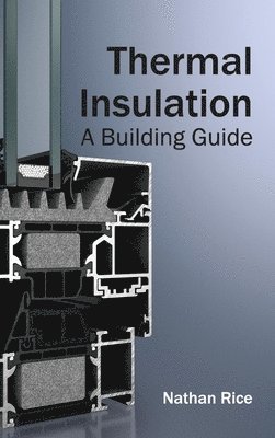 bokomslag Thermal Insulation: A Building Guide