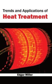 bokomslag Trends and Applications of Heat Treatment