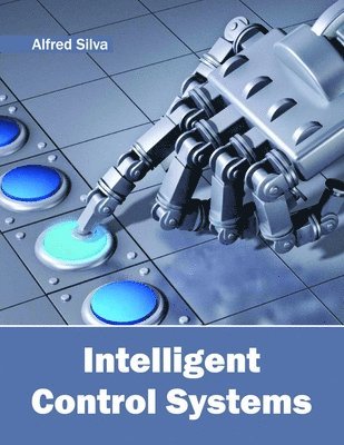 Alfred Silva - Intelligent Control Systems, Inbunden