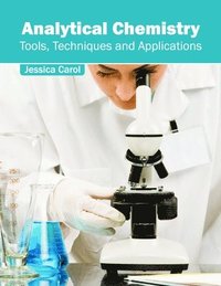 bokomslag Analytical Chemistry: Tools, Techniques and Applications