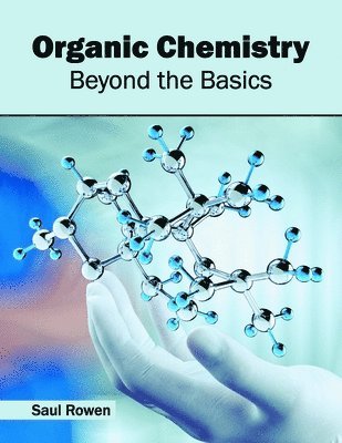 bokomslag Organic Chemistry: Beyond the Basics